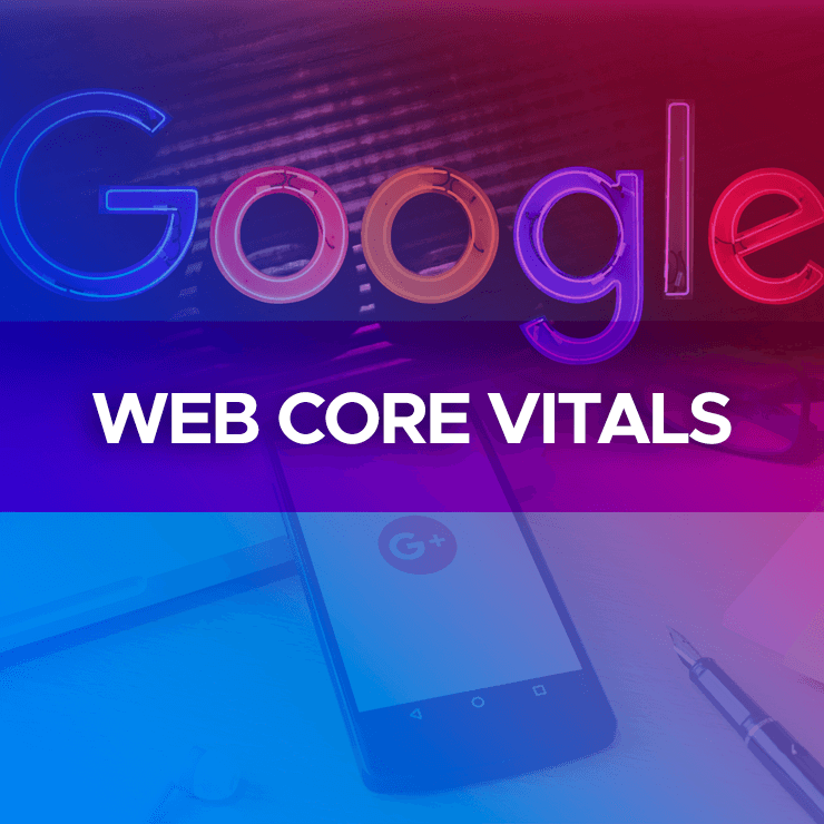 Core Web Vitals: qué son y cómo posicionarte en la primera página de Google